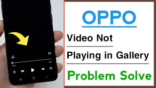 OPPO Phone Video Not Playing in Gallery Problem Solve 2022