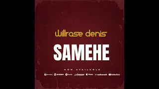 Willrose Denis - Samehe (Official Audio)