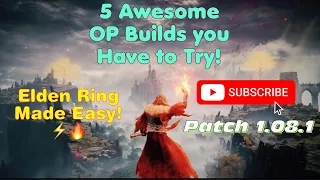 5 OP Builds That Will Make You an Elden Ring God! (Patch 1.08.1)⚡️ 🔥 🧙‍♀️ ⚔️ 🩸