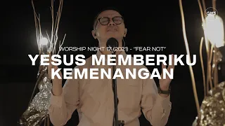 YESUS MEMBERIKU KEMENANGAN - WORSHIP NIGHT 17 (2021) | GMS JAKARTA JAWA BARAT BANTEN