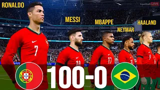 Portugal 100-0 Brazil | Ronaldo, Messi, Mbappe, Neymar, Haaland, All Stars played for POR | PES