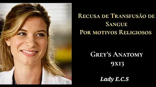 Recusa de Transfusão de Sangue por questão religiosa | Grey's Anatomy Temp: 9x13. Bad Blood