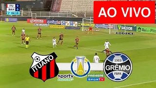 ITUANO X GREMIO AO VIVO (COM IMAGEM !!!) JOGO DE HOJE - ASSISTA AGORA