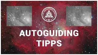 Tipps für besseres Autoguiding bei Deep-Sky Aufnahmen. Warum die Nachführung fehlerhaft sein kann.