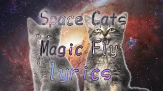 SPACE CATS-MAGIC FLY | lyrics