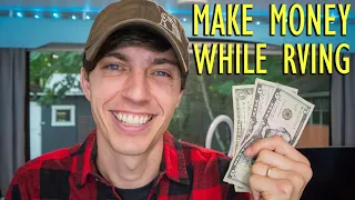 Here's How You MAKE MONEY While RVing! - RV Life