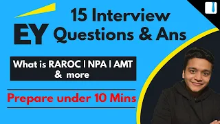 EY interview questions and answers | EY interview questions for freshers | 10 Mins Prep