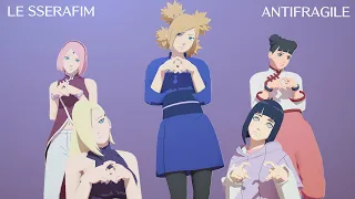 LE SSERAFIM - ANTIFRAGILE - Sakura*Hinata*Ino*Temari*TenTen | Naruto MMD