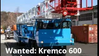 Wanted: Kremco 600 workover rig