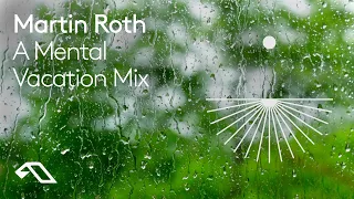 A Mental Vacation by Martin Roth (1 Hour Mix)