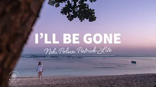 NSH, Polux, Patrick Lite - I'll Be Gone (Lyrics)