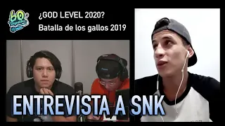 Entrevista a SNK | ¿Como se siente después de la Red Bull 2019?, ¿Irá a God Level 2020?