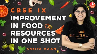 Improvement in Food Resources in One-Shot | CBSE Class 9 Biology| Science NCERT@VedantuClass910