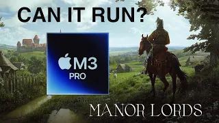 Manor Lords on M3 Pro Macbook Pro - Performance Test