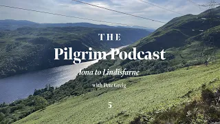 The Pilgrim Podcast: Day 5 | Iona To Lindisfarne | Lectio 365