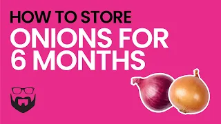 How to Store Onions for 6 Months