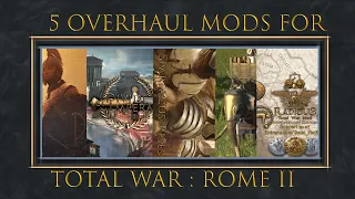 Top 5 Overhaul mods for Total War : Rome II 2020