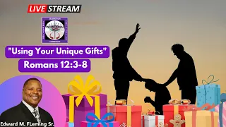 Wednesday Bible Study Connection - Lesson # 9 - "Using Your Unique Gifts" - Romans 12:3-8