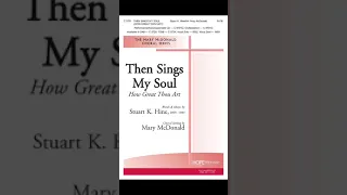 Then Sings My Soul SATB - words and music by Stuart K. Hine, arranged by Mary McDonald