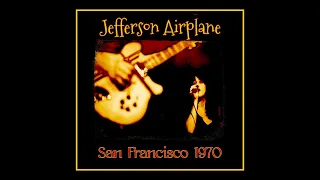 Jefferson Airplane - San Francisco 1970  (Complete Bootleg)