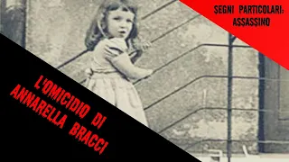 Segni particolari: assassino,  l'omicidio di Annarella Bracci
