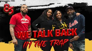 WE TALK BACK PODCAST IN THE TRAP | The 85 South Show