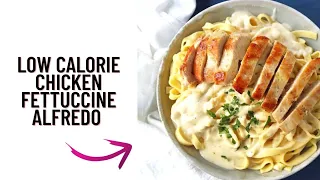 Low calorie chicken Fettuccine Alfredo recipe- Low calorie meals