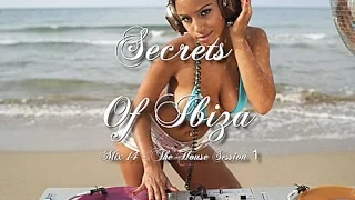 Secrets Of Ibiza - Mix 14 The House Session One / 2 Hours Musica Del Mar