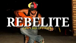 REBELITE [ FWP ] EJ,LOYEKE || LA N 69 OFFICIAL MUSIC