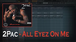 2Pac - All Eyez On Me (FL Studio Remake)