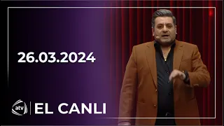 El Canlı / Səmra Rəhimli, Nadir Rüstəmli, Tural Turan qardaşları 26.03.2024