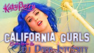 Katy Perry feat. Snoop Dogg - California Gurls (Dark Intensity Electro Remix) HD