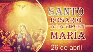 Santo Rosario a la Virgen María 26 de abril