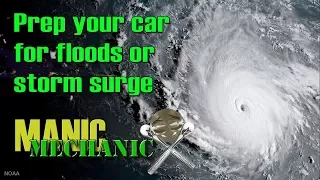 Prepare your Car for Hurricane Flooding Episode 14 Manic Mechanic