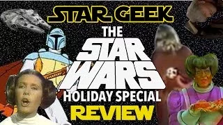 STAR WARS HOLIDAY SPECIAL REVIEW : Comedic Review - Star Geek