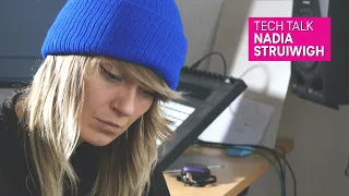 Electronic Beats Tech Talk: Nadia Struiwigh on Production Processes and her Go-To Gear