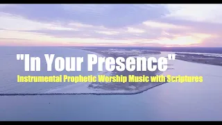 🎼In Your Presence⎮Instrumental Worship & Prayer Music🎹