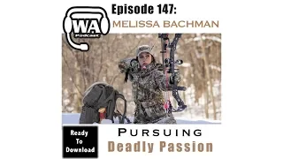 Teaser Episode 147: Melissa Bachman- Pursuing Deadly Passion