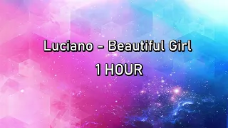 LUCIANO - BEAUTIFUL GIRL [ 1 HOUR VERSION ]