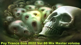 Psy Trance Goa 2022 Vol 86 Mix Master volume