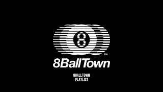 8BallTown playlist 2