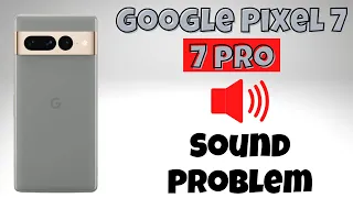 Google Pixel 7, 7 Pro Sound Problem Fix ||  Speaker not working problem Fix || Sound Issue