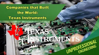 Companies that Built the World: Texas Instruments - Episode 248