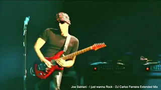 Joe Satriani - I just wanna Rock - DJ Carlos Ferreira Extended / Luis Rangel Video Edit (20-07-2021)