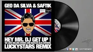 Geo Da Silva & Saftik - Hey Mr Dj Get Up! (LuckyStars Remix)