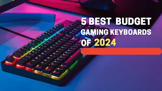 Best Budget Gaming Keyboards 2024 - Top 5 Best Budget Gaming Keyboards you Must Buy in 2024