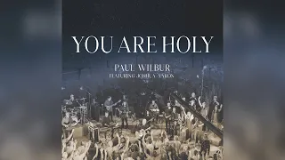 Paul Wilbur | (feat. Joshua Aaron) You Are Holy (LIVE)