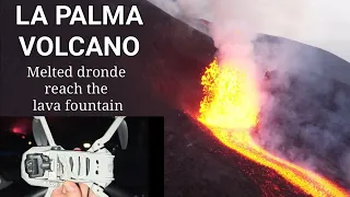 La Palma Volcano /Melted drone reach the lava fountain