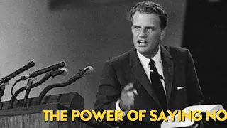 THE POWER OF SAYING NO | BILLY GRAHAM #billygrahamclassics