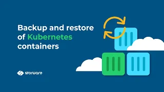 Backup and restore of Kubernetes containers. How and why?